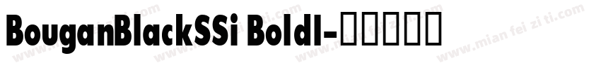 BouganBlackSSi BoldI字体转换